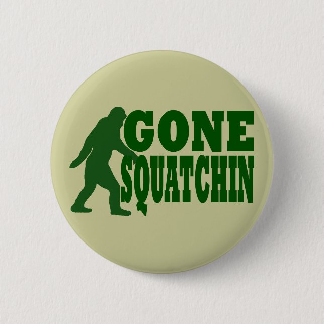 Green gone squatchin slogan text 6 cm round badge (Front)