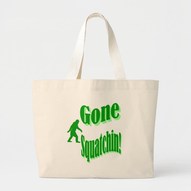 Green gone squatchin slogan text large tote bag (Front)