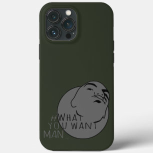 green grey Mug Shot Hashtag Yo Man What You Want iPhone 13 Pro Max Case