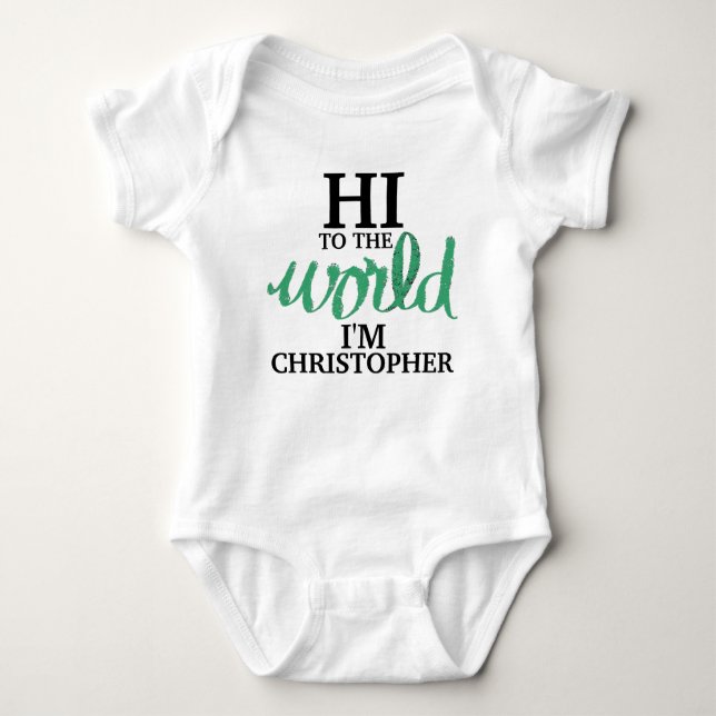 Green Hi To The World Baby NAME  Baby Bodysuit (Front)