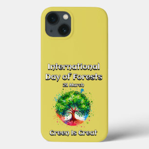 Green is Great. International Day of Forests (IDF) iPhone 13 Case