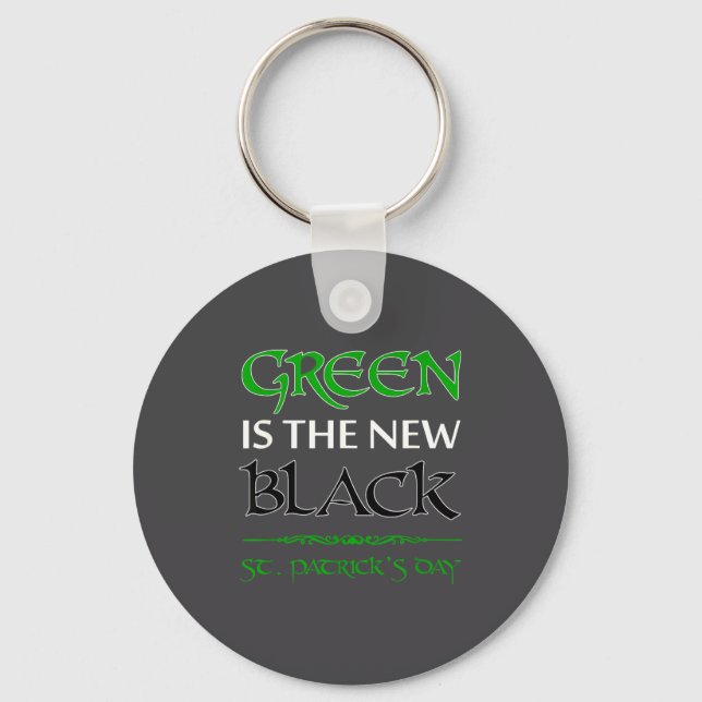 Green Is The New Black Funny Irish St. Patrick's D Key Ring (Front)