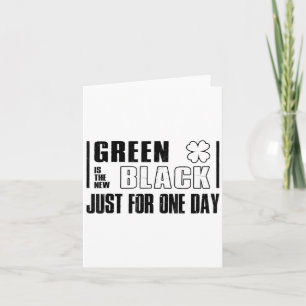 Green Is The New Black Funny St. Patrick's Day Quo Card