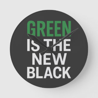 GREEN IS THE NEW BLACK ROUND CLOCK