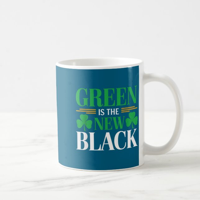 Green Is The New Black - St. Patrick’s Day Shamroc Coffee Mug (Right)