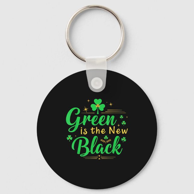 Green Is The New Black - St. Patrick’s Day Shamroc Key Ring (Front)