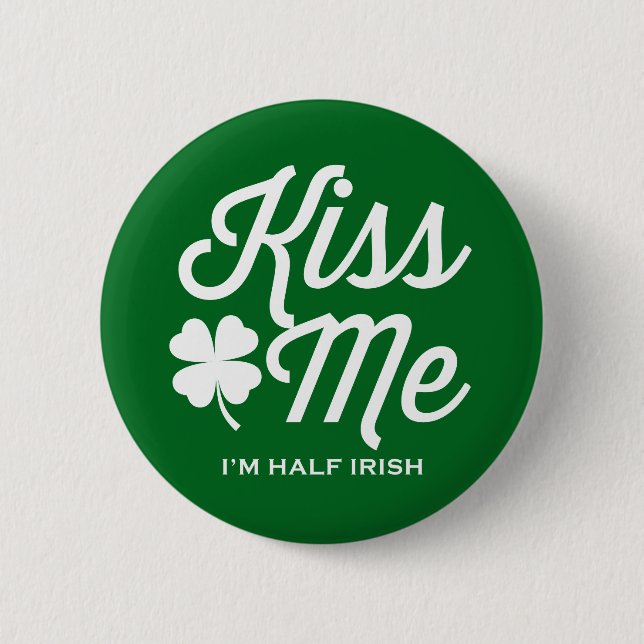 Green Kiss Me I'm Half Irish Typography Pin Button (Front)
