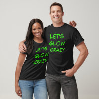 Green Let's Glow Crazy Matching Family T-shirt