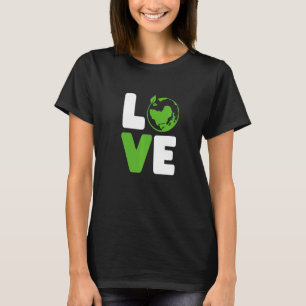Green Love Love The Earth World Love  Man Women T-Shirt