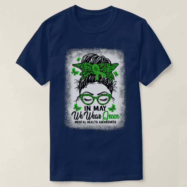 Green Messy Bun In May We Wear Green Mental Health T-Shirt (Design Front)