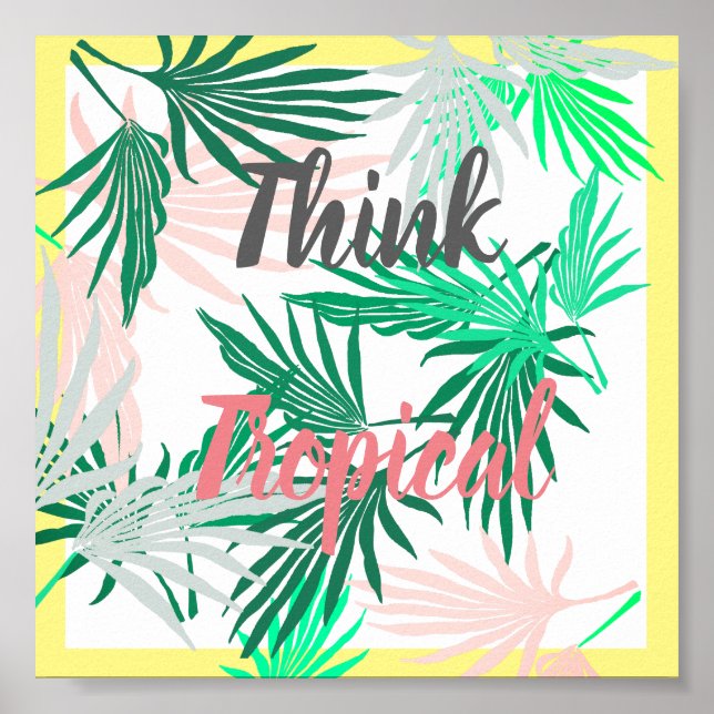 Green Palm Tree Leaves Think Tropical Poster (Front)