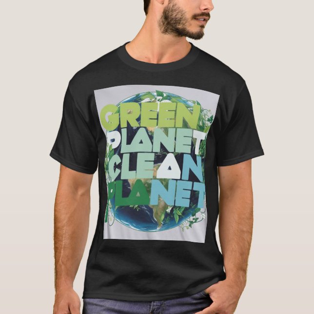 Green Planet Clean Planet T-Shirt (Front)