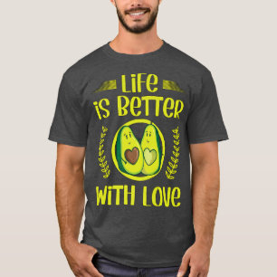 Green Pregnant Avocado For Couples Life Is Better T-Shirt