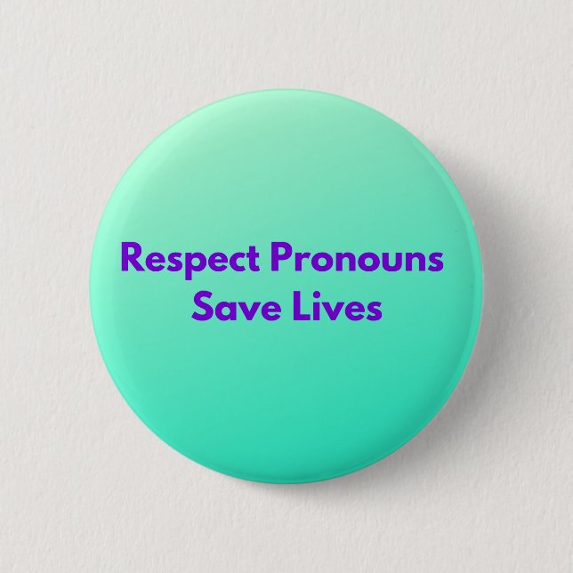 Green Respect Pronouns Save Lives Classic 6 Cm Round Badge (Front)