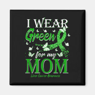 Green Ribbon I Wear Green For My Mum Liver Cancer Magnet