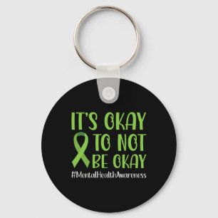 Green Ribbon Its Okay To Not Be Okay Mental Health Key Ring