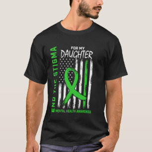 Green Ribbon Mental Health Awareness Items Daughte T-Shirt