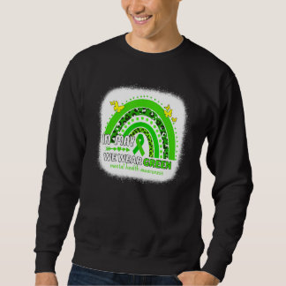 Green Ribbon We Wear Green In May We Wear Green Sweatshirt