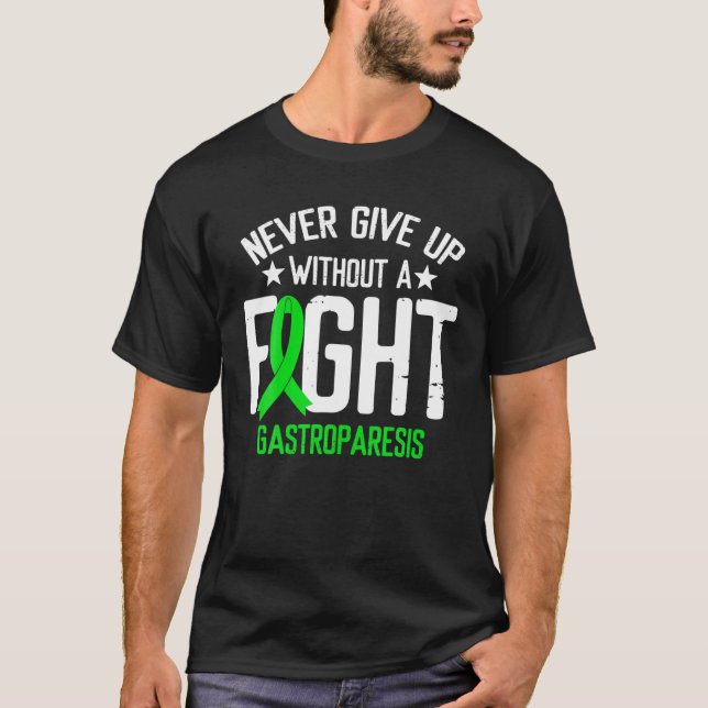 Green Ribbon Without A Fight Gastroparesis Awarene T-Shirt (Front)