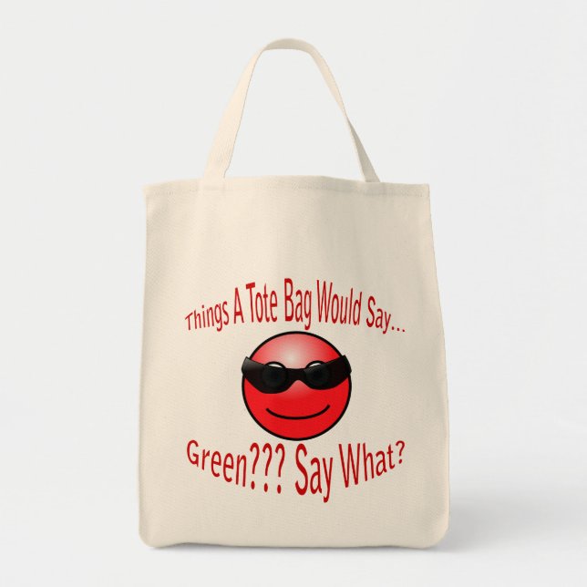 Green? Say What? Red Text Tote Bag (Front)