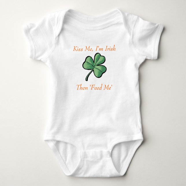 green shamrock, Kiss Me, I'm Irish, Then 'Feed Me' Baby Bodysuit (Front)