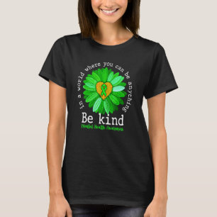 Green Sunflower Be Kind Mental Health Awareness Su T-Shirt