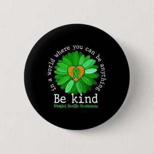 Green Sunflower Be Kind Tee Mental Health Awarenes 6 Cm Round Badge