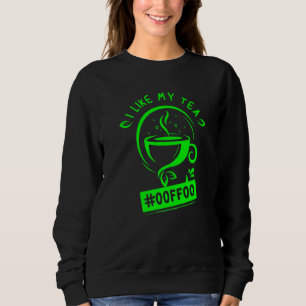 Green Tea Lover Software Engineer Programmer Nerd Sweatshirt