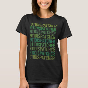 Green Text - 911 Dispatcher T-Shirt