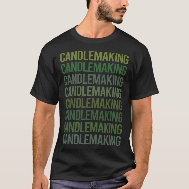 Green Text Candle Making Candles T-Shirt (Front)