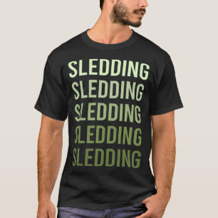 Green Text Sledding Sledging Sleighing T-Shirt