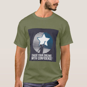 Green Tshirt, "Chase Your Dreams with confidence" T-Shirt