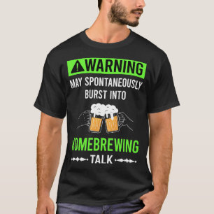 Green Warning Beer Home Brew Brewing Brewer T-Shirt