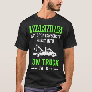 Green Warning Tow Truck Trucks T-Shirt