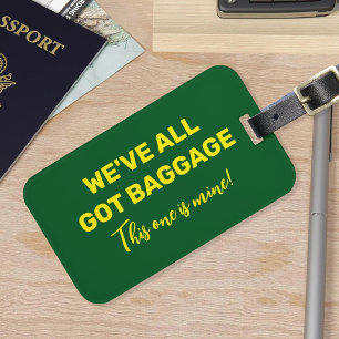 Green Yellow This One Is Mine Funny Saying Luggage Tag