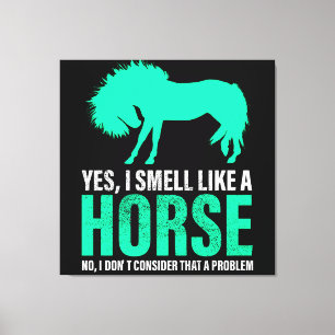 Green Yes I Smell Like A Horse   Canvas Print