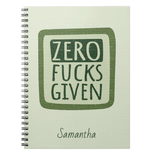 Green Zero F*s Given Spiral Notebook (Front)
