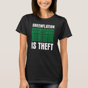 Greenflation Is Theft Energy Inflation Green Price T-Shirt
