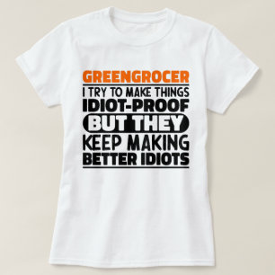 Greengrocer I Try To Make Things Funny Sayings T-Shirt