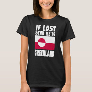 Greenland Flag Design If lost send me to Greenlan T-Shirt
