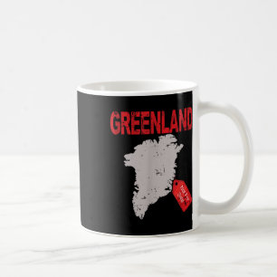 Greenland Is Not For Sale Funny Anti Trump Coffee Mug