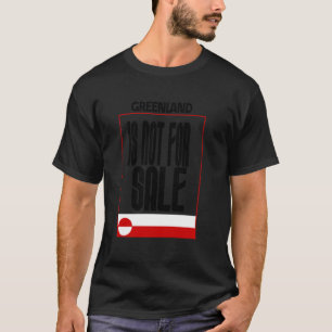 Greenland Is Not For Sale, Greenland Flag T-Shirt