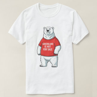 Greenland Is Not For Sale Polar Bear  T-Shirt