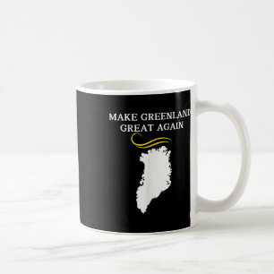 Greenland Map With Trump Hair Make Greenland Coffee Mug