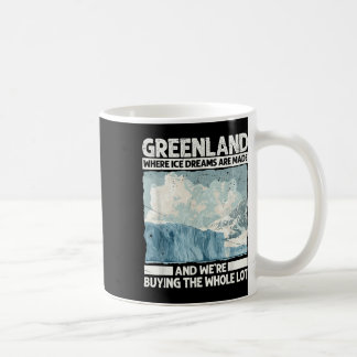 Greenland With Ice Dreams For Funny Trump Satire S Coffee Mug