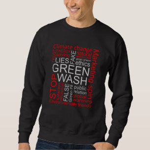 Greenwash Fake Lies Deception Sweatshirt
