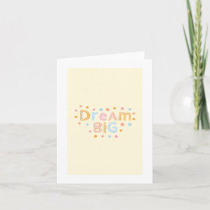 greeting card, dream big, cute greeting card