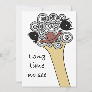 Greeting Card Ostrich "long time no see"