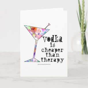 GREETING CARDS, VODKA IS CHEAPER THAN THERAPY CARD