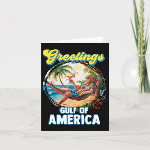 Greeting From The Gulf Of Us America Trump  Card